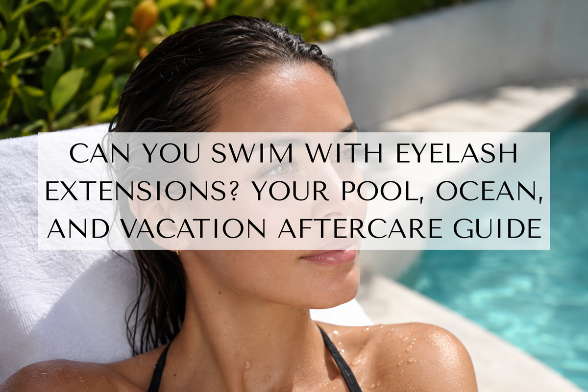 Can You Swim With Eyelash Extensions? Your Pool, Ocean, and Vacation Aftercare Guide